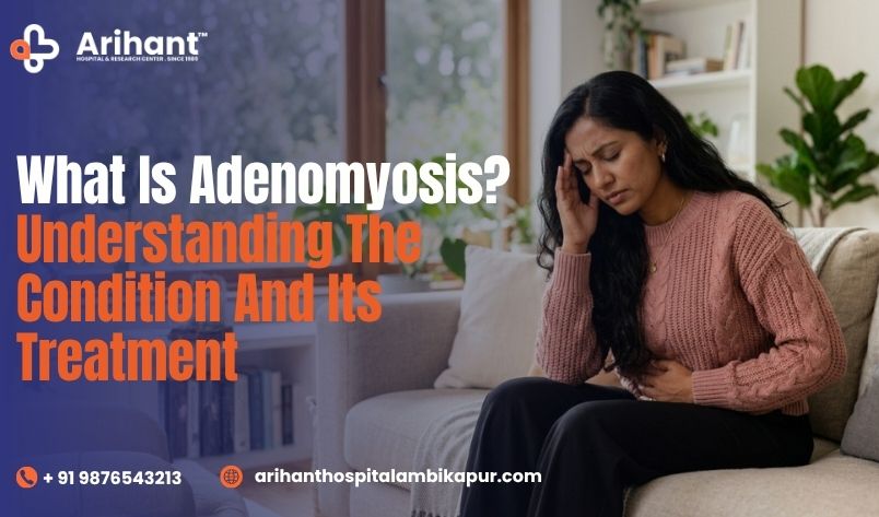 What Is Adenomyosis? Understanding The Condition And Its Treatment